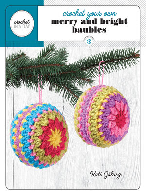 cover image of Crochet Your Own Merry and Bright Baubles